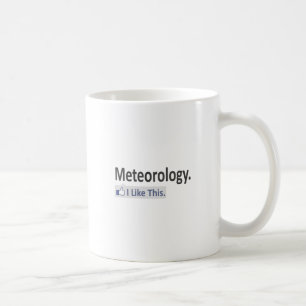 Meteorology...I Like This Coffee Mug