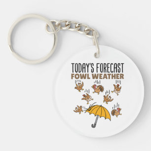Meteorology Today's Forecast Fowl Weather Key Ring