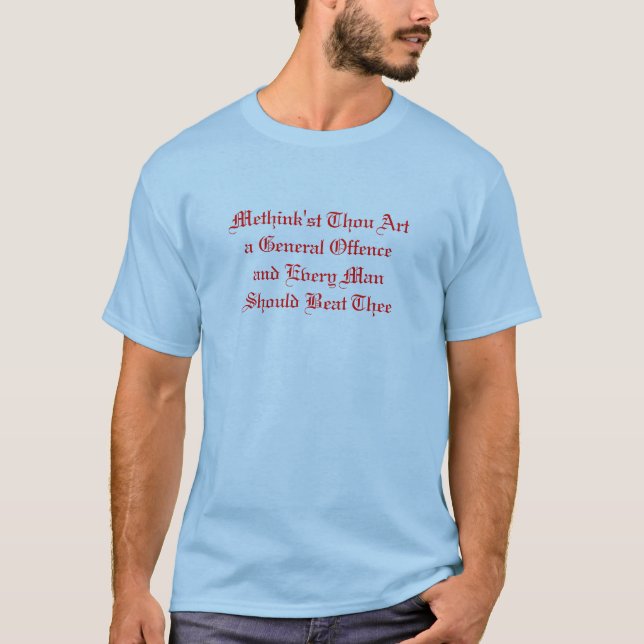 Methink'st Thou Art a General Offence T-Shirt (Front)