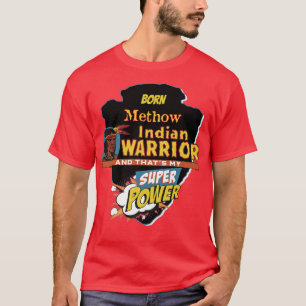 Methow Native American Indian Born With Super Powe T-Shirt