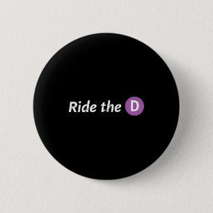 Metro ride the d 6 cm round badge