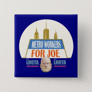 Metro Workers want Joe Lhota NYC mayor in 2013 15 Cm Square Badge
