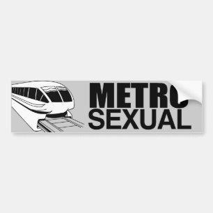 METROSEXUAL -.png Bumper Sticker