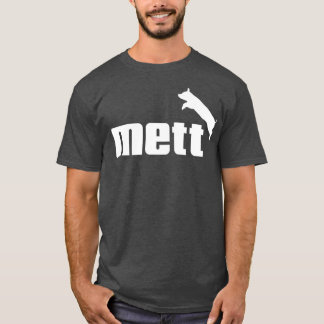Mett  T-Shirt