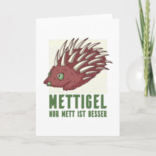Mettigel Card