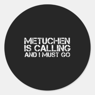 Metuchen Nj New Jersey Funny City Trip Home Roots Classic Round Sticker