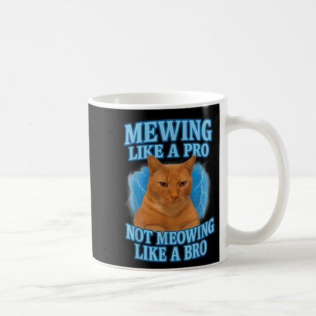 Mewing Not Meowing Funny Cat Meme  Coffee Mug (Right)