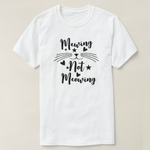 Mewing Not Meowing T-Shirt