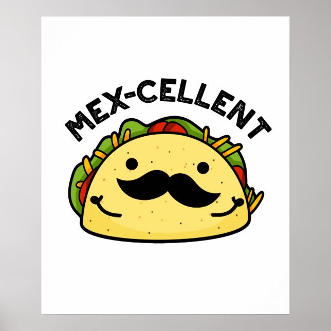 Mex-cellent Funny Excellent Taco Pun  Poster (Front)