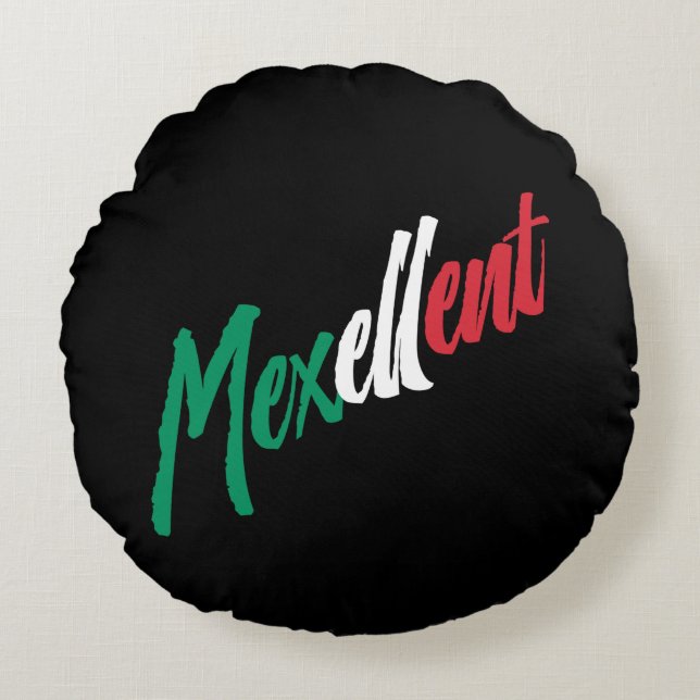 Mexellent - Mexico and Mexican pride Round Cushion (Front)