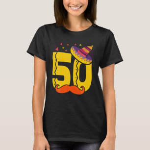 Mexican 50 Years Old 50Th Birthday Funny T-Shirt