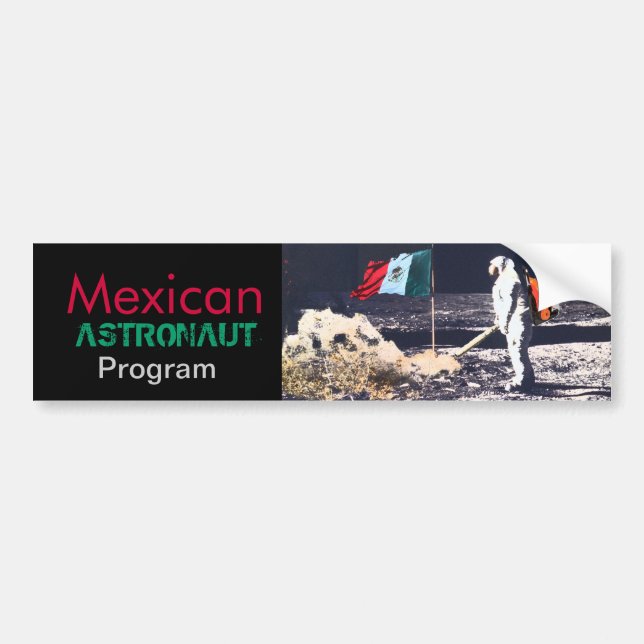 MEXICAN ASTRONAUT PROGRAM - bumper sticker (Front)