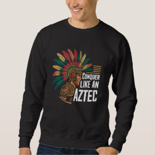 Mexican Aztec Warrior Aztec Culture Mayan Indigeno Sweatshirt