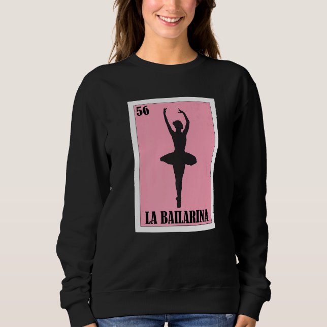 Mexican Ballet  La Bailarina  5 Sweatshirt (Front)