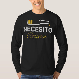 Mexican Beer Necesito Cerveza Mexican 1 T-Shirt
