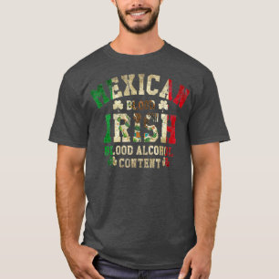 Mexican Blood Irish Blood Alcohol Content Flag T-Shirt