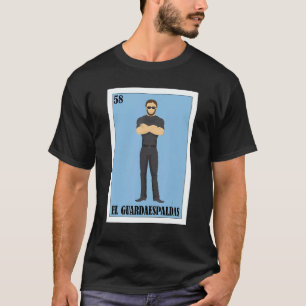 Mexican Bodyguard El Guardaespaldas 2 T-Shirt