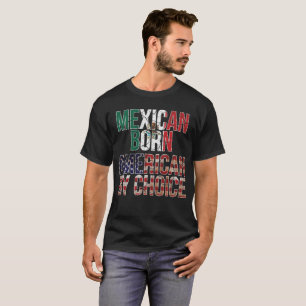 Mexican Born American by Choice National Flag T-Shirt