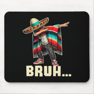 Mexican Boy Dabbing Bruh Poncho Funny Cinco De May Mouse Pad