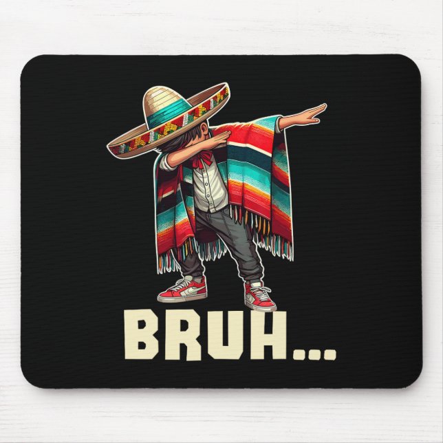 Mexican Boy Dabbing Bruh Poncho Funny Cinco De May Mouse Pad (Front)
