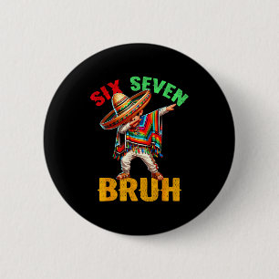 Mexican boy dabbing cinco de mayo six seven bruh 6 cm round badge