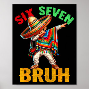 Mexican boy dabbing cinco de mayo six seven bruh poster
