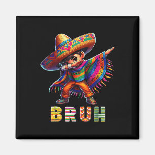 Mexican Boy Dabbing Poncho Cinco De Mayo Funny Bru Magnet