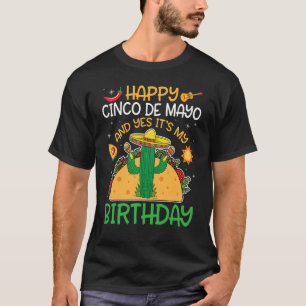 Mexican Cactus Happy Cinco De Mayo And Yes It's My T-Shirt