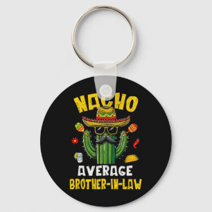 Mexican Cinco De Mayo Nacho Average Brother-in-law Key Ring