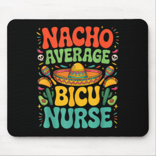 Mexican cinco de mayo nacho average nurse bicu mouse pad