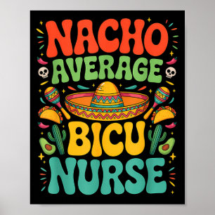 Mexican cinco de mayo nacho average nurse bicu poster