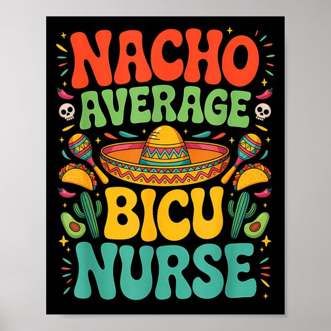 Mexican cinco de mayo nacho average nurse bicu poster (Front)