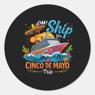 Mexican Cruise Family It's Cinco De Mayo Trip Classic Round Sticker