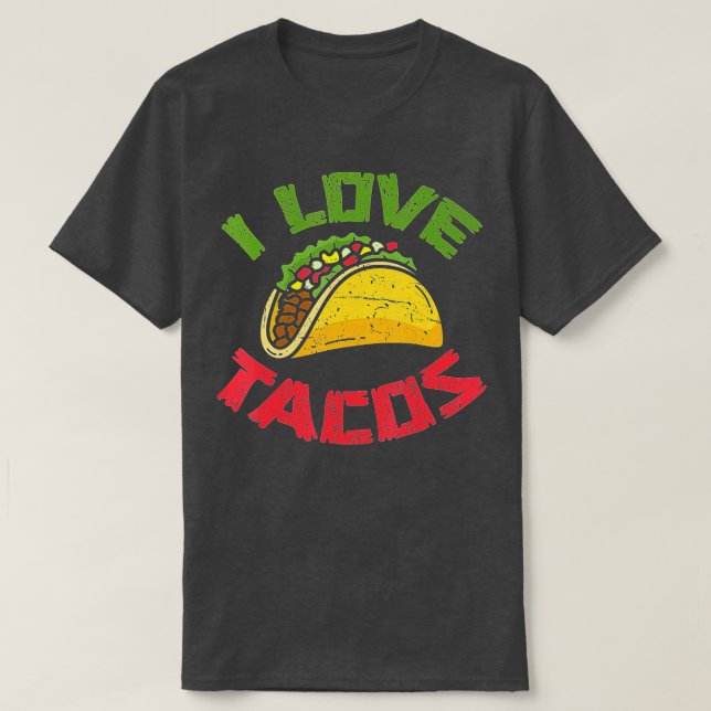 Mexican Cuisine I Love Tacos Foodie Mexico Tacos L T-Shirt (Design Front)