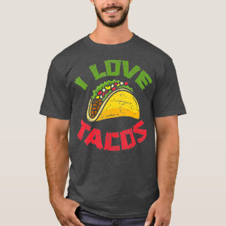 Mexican Cuisine I Love Tacos Foodie Mexico Tacos L T-Shirt