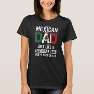 Mexican Dad Fathers Day Mexico Flag  Men Birthday T-Shirt