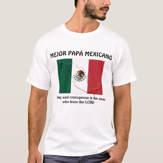 MEXICAN DAD Strong Courageous PAPÁ Personalised T-Shirt (Front)