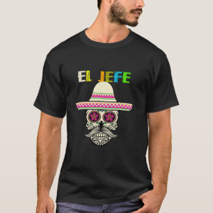 Mexican El Jefe Sugar Skull Day of Dead Dia De Los T-Shirt