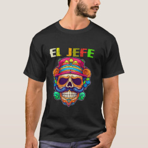Mexican El Jefe Sugar Skull Day of Dead Dia De Los T-Shirt