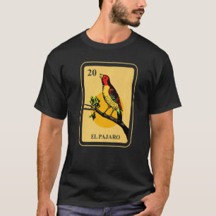 Mexican El Pajaro Traditional Bingo Card The Bird T-Shirt
