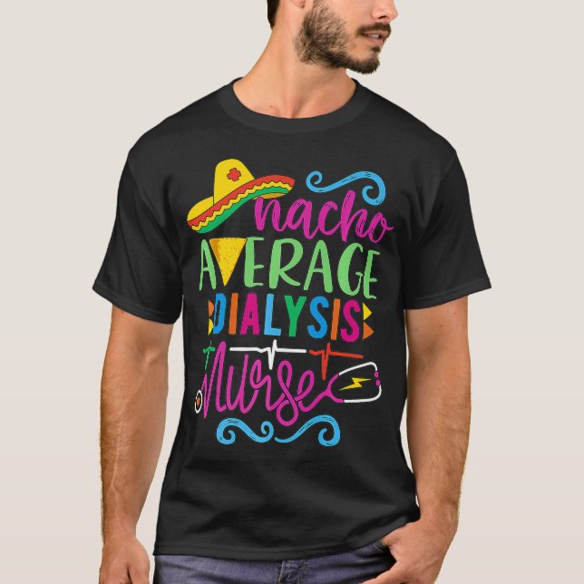 Mexican Fiesta Cinco de Mayo RN Nacho Average T-Shirt (Front)