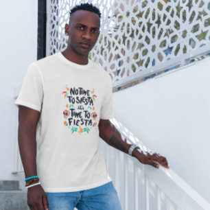 Mexican Fiesta Quote T-Shirt