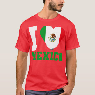 Mexican Flag I Love Mexico T-Shirt