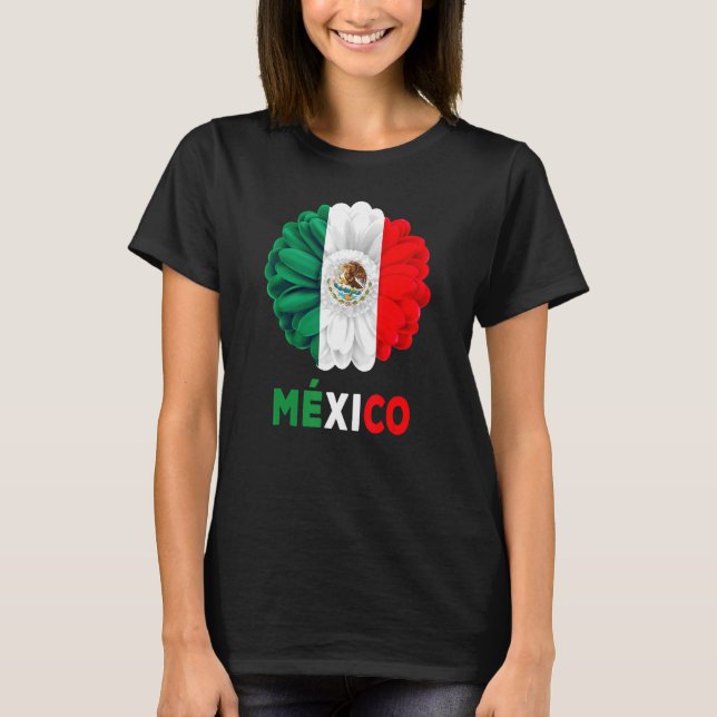 Mexican Flag Idea De Mexico Para Mujeres & Dahlia  T-Shirt (Front)