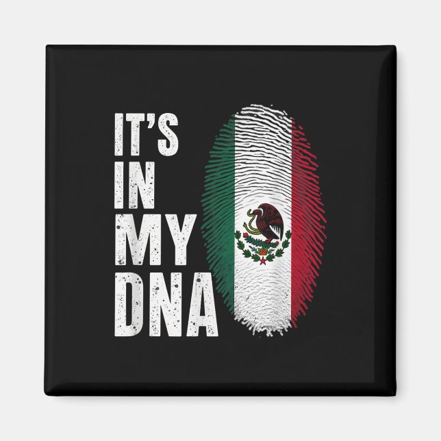 Mexican Flag Mexico Its In My Dna  Magnet (Front)