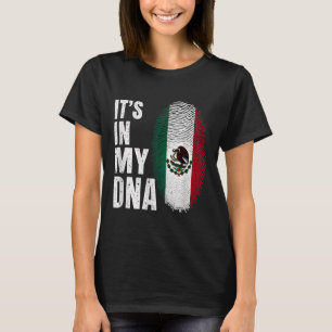 Mexican Flag Mexico Its In My Dna  T-Shirt