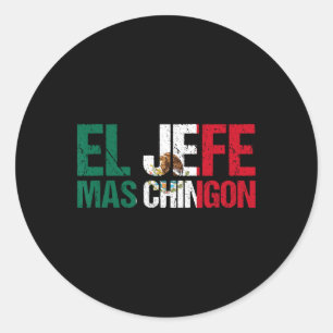 Mexican Flag Pride Cinco De Mayo El Jefe Mas Ching Classic Round Sticker
