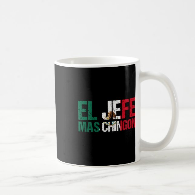Mexican Flag Pride Cinco De Mayo El Jefe Mas Ching Coffee Mug (Right)