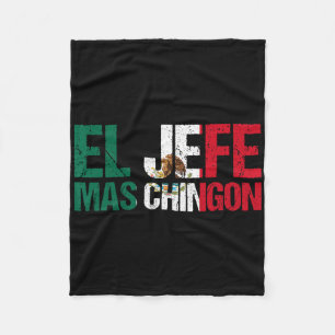 Mexican Flag Pride Cinco De Mayo El Jefe Mas Ching Fleece Blanket