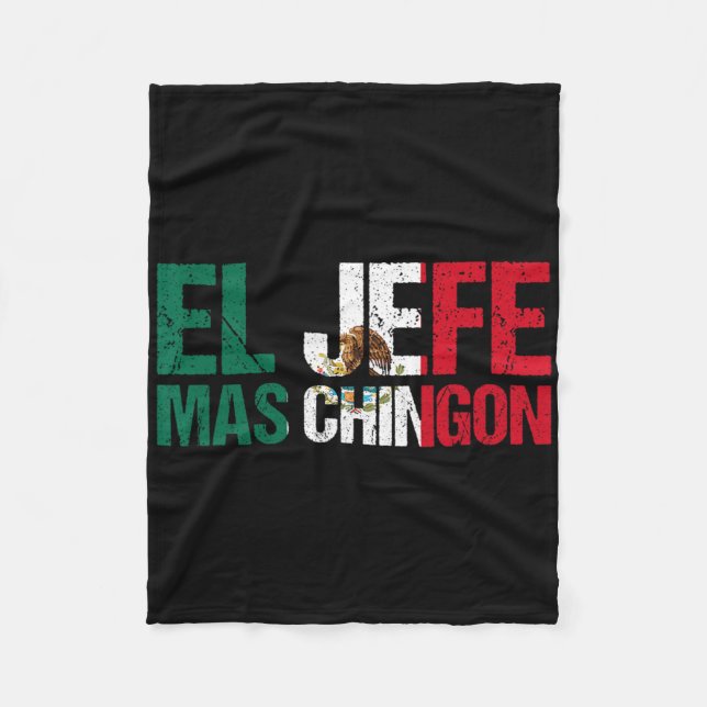 Mexican Flag Pride Cinco De Mayo El Jefe Mas Ching Fleece Blanket (Front)
